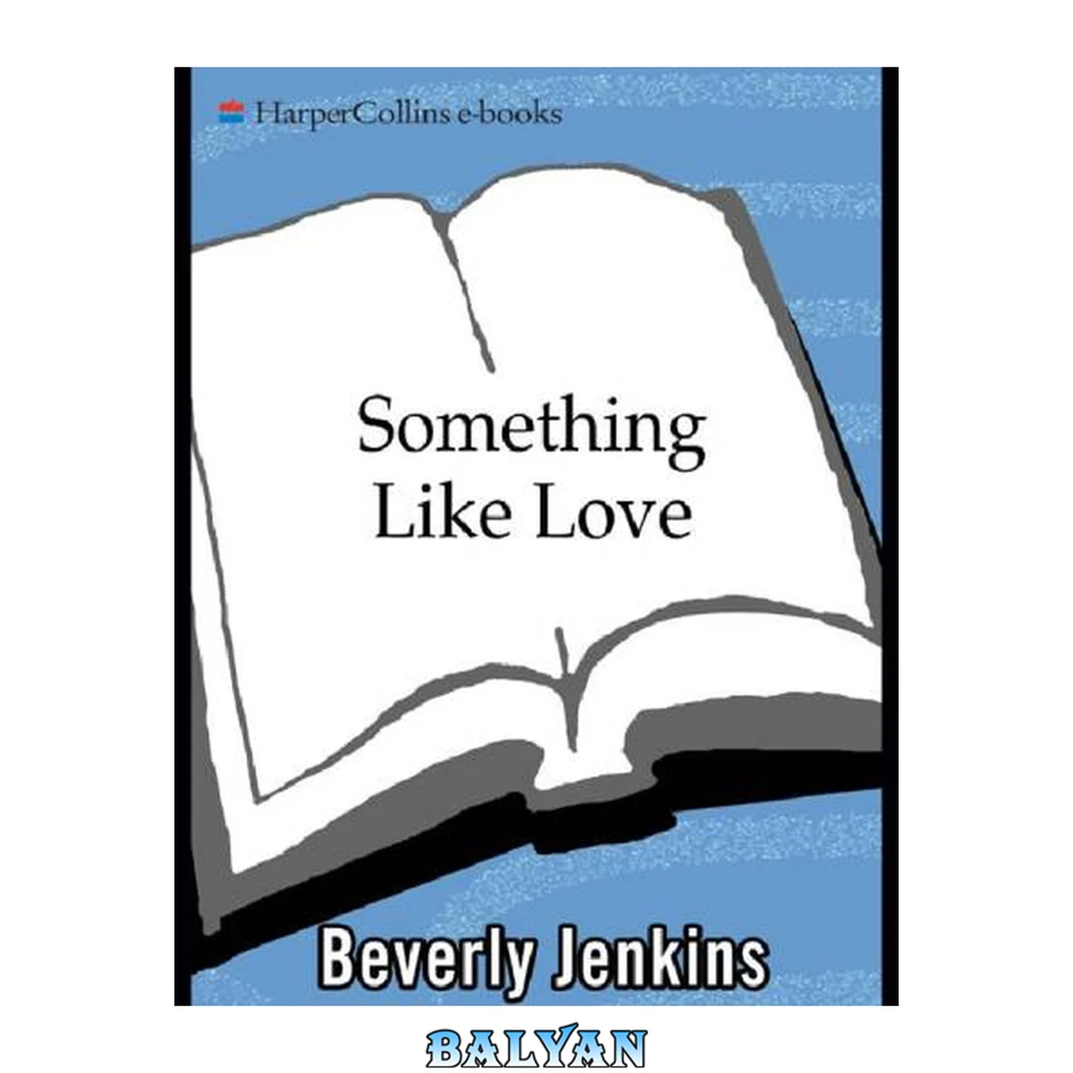 جلد کتاب Something Like Love. Joanna Cotler Books, HarperCollins Publishers Pty Ltd [distributor],. HarperCollins Publishers Inc [distributor