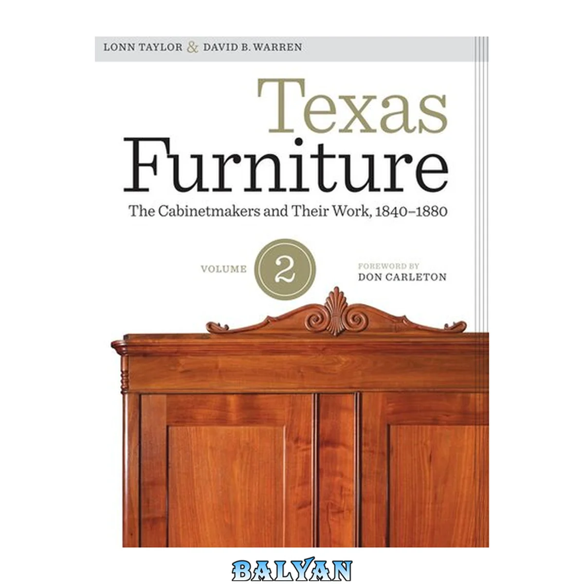 جلد کتاب Texas Furniture, Volume Two : The Cabinetmakers and Their Work, 1840–1880