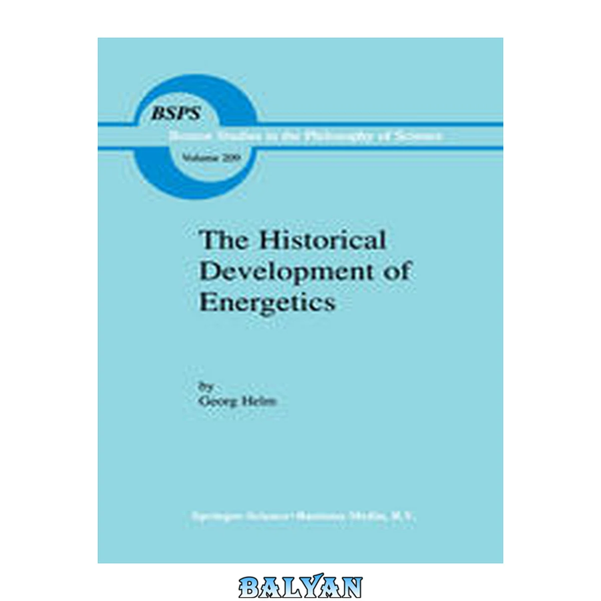 جلد کتاب The Historical Development Of Energetics (boston Studies In The Philosophy And History Of Science)