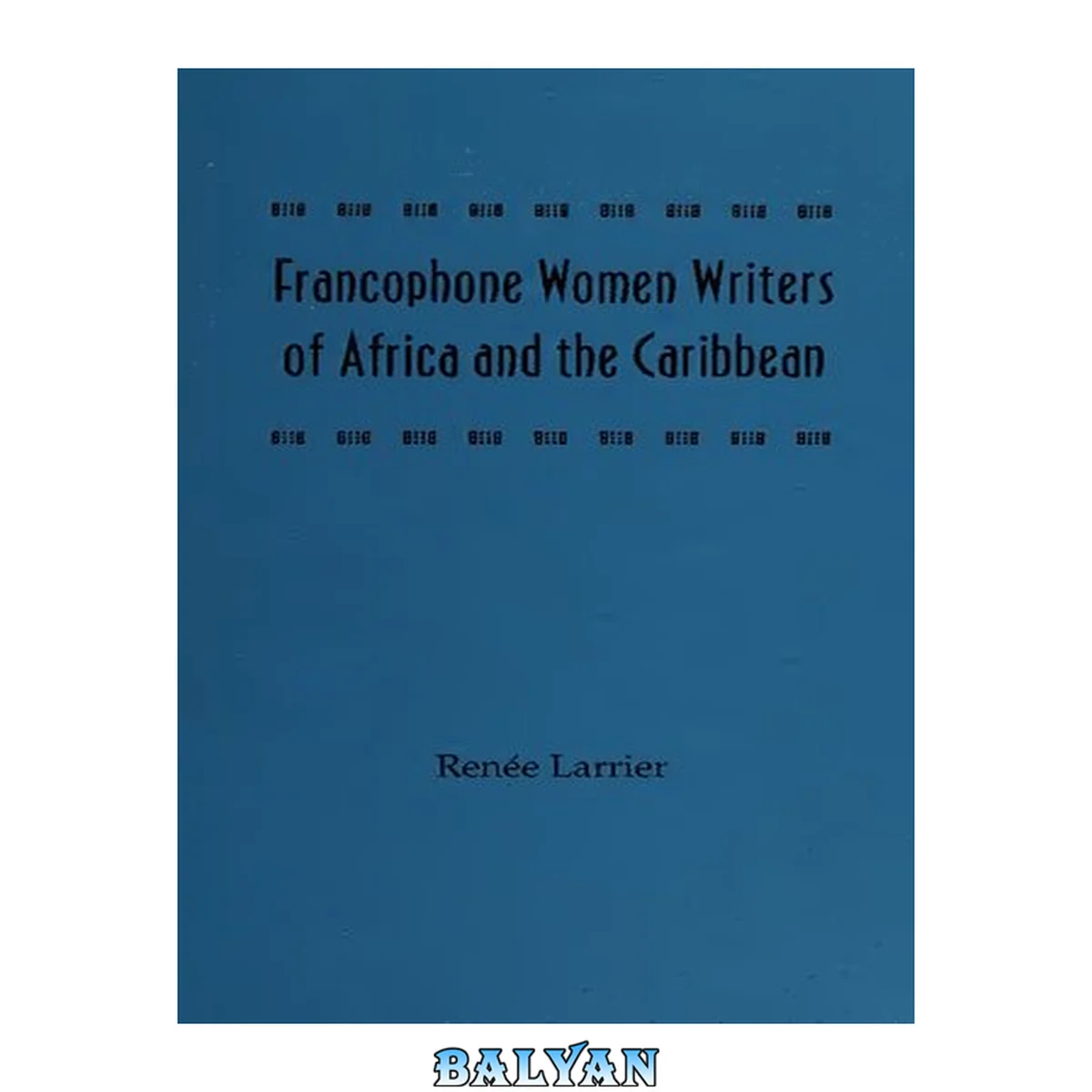 جلد کتاب Francophone Women Writers of Africa and the Caribbean