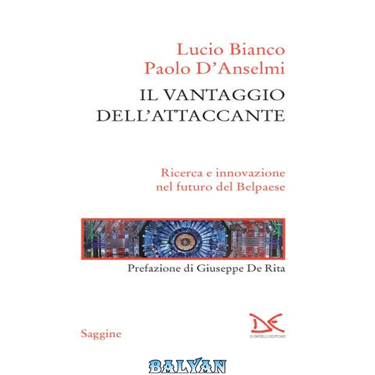 جلد کتاب Il vantaggio dell’attaccante. Ricerca e innovazione nel futuro del Belpaese