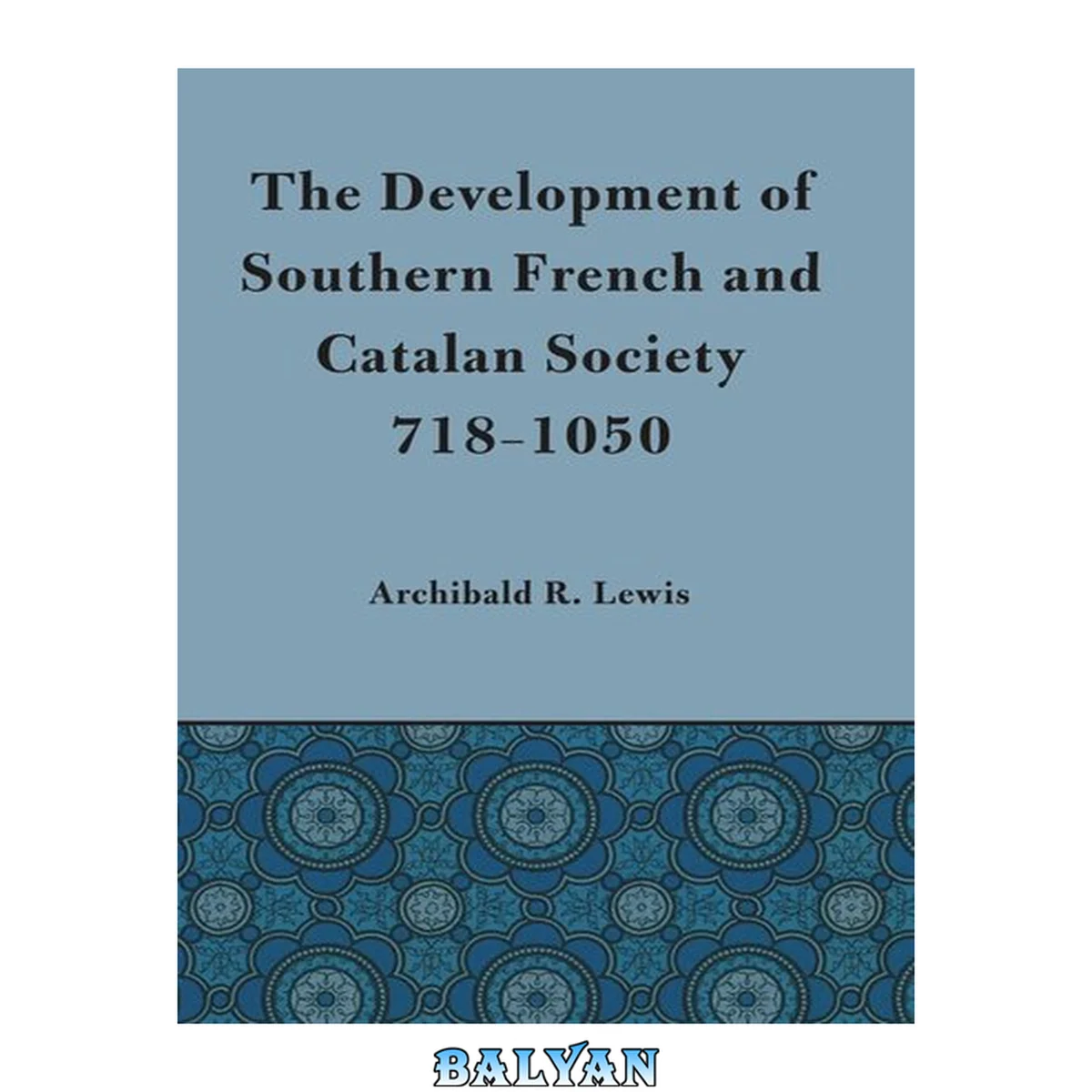جلد کتاب Development of Southern French and Catalan Society, 718-1050