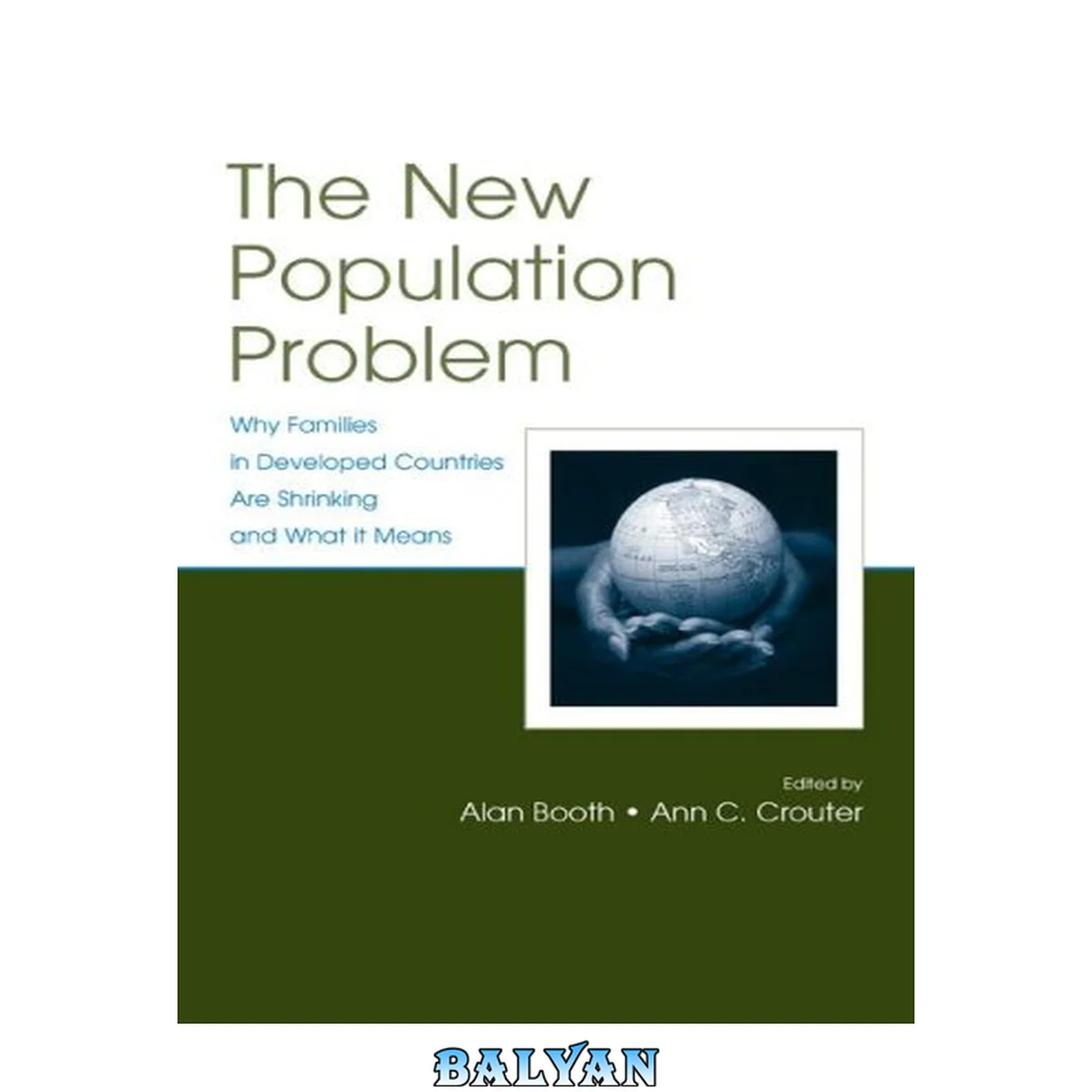 جلد کتاب The New Population Problem: Why Families in Developed Countries Are Shrinking and What It Means (The Penn State University Family Issues Symposia Series)