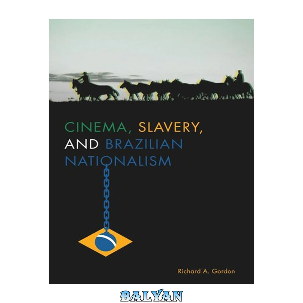 جلد کتاب Cinema, Slavery, and Brazilian Nationalism (Cognitive Approaches to Literature and Culture)