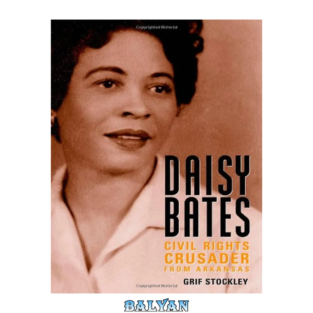 جلد کتاب Daisy Bates: Civil Rights Crusader from Arkansas (Margaret Walker Alexander Series in African American Studies)