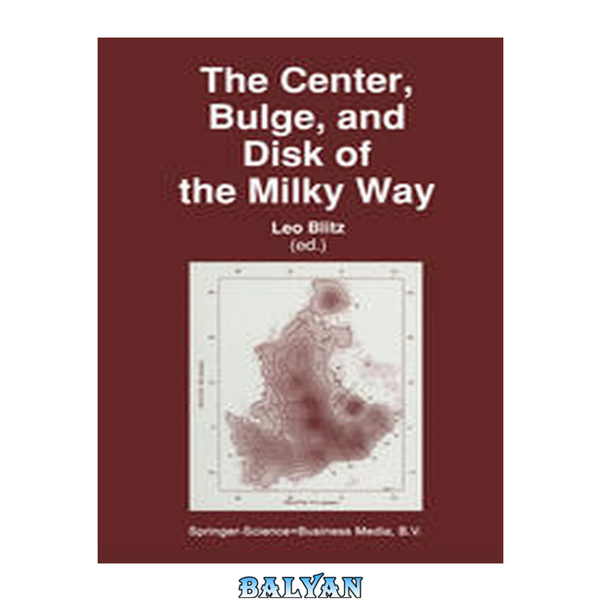 جلد کتاب The Center, Bulge, and Disk of the Milky Way (Astrophysics and Space Science Library (180))