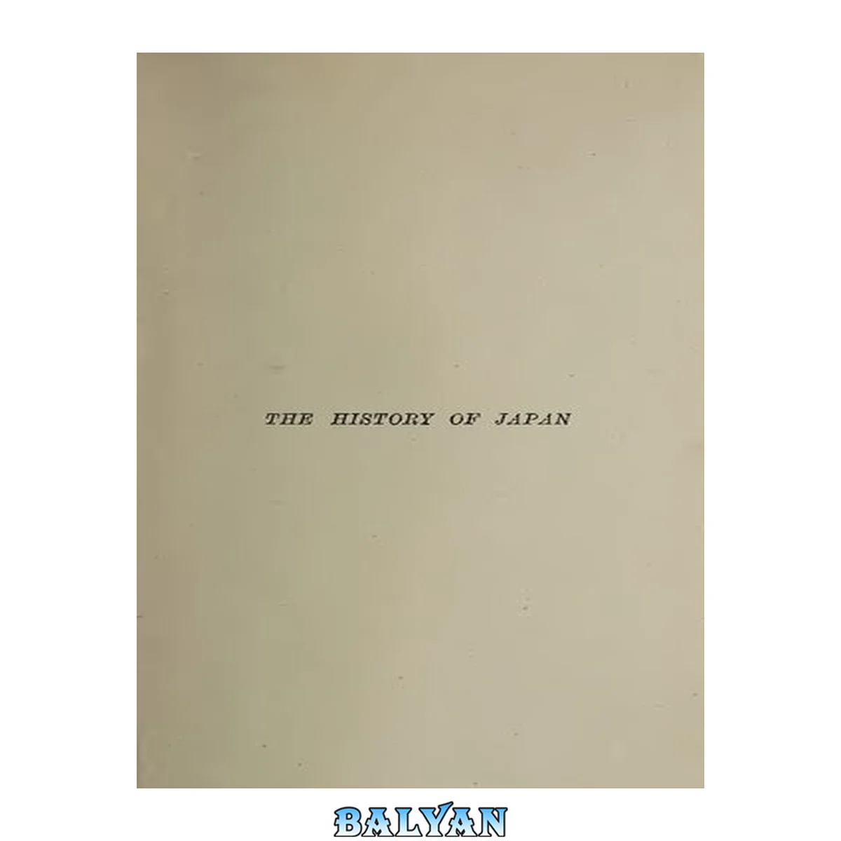 جلد کتاب The History of Japan, Vol. II - 1865 to 1871