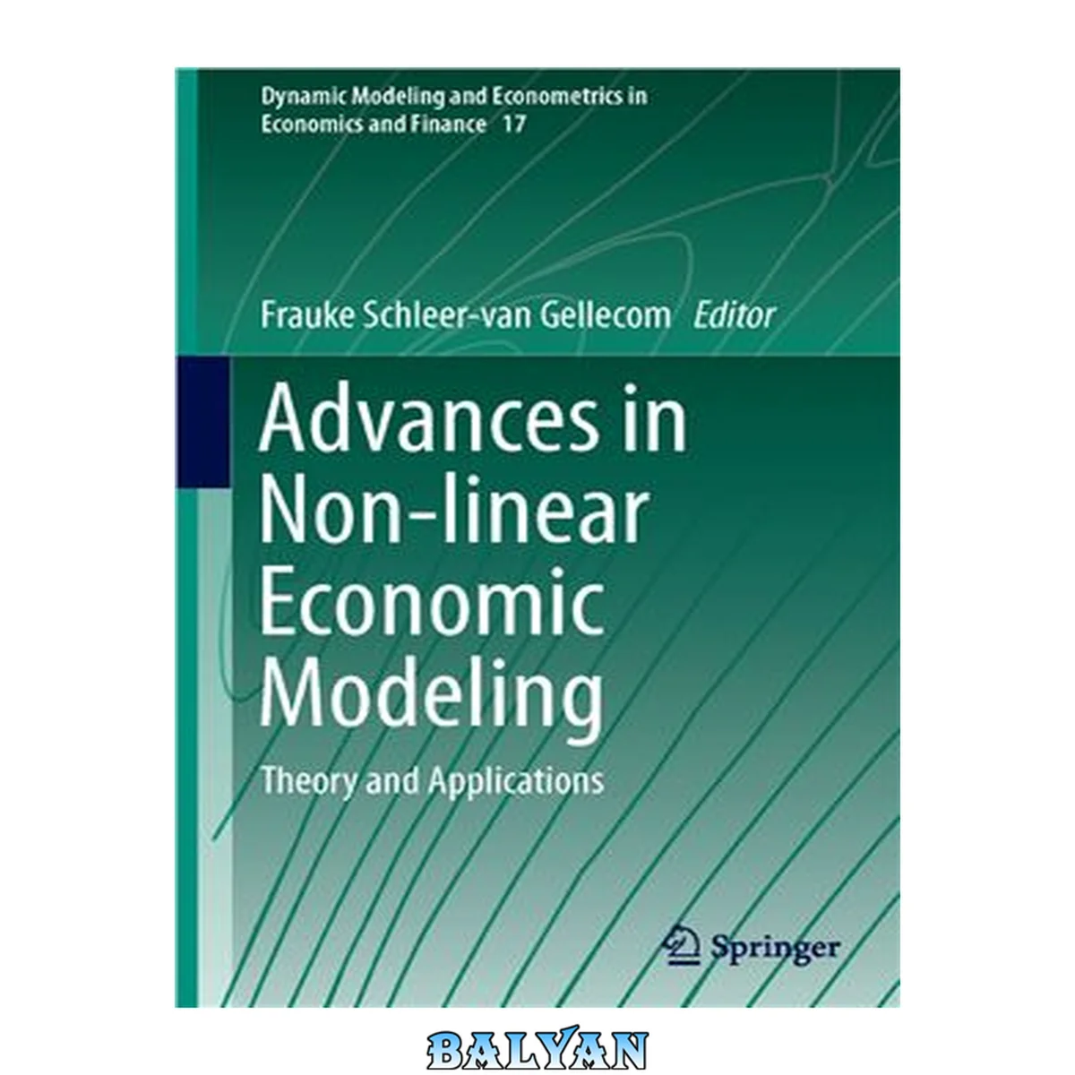 جلد کتاب Advances in Non-linear Economic Modeling: Theory and Applications (Dynamic Modeling and Econometrics in Economics and Finance Book 17)