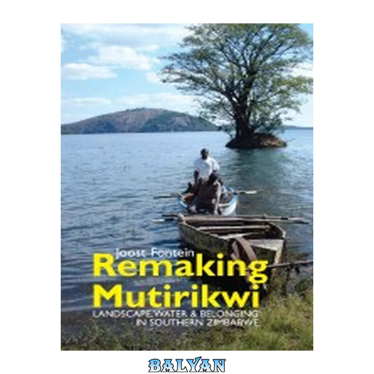 جلد کتاب Remaking Mutirikwi: Landscape, Water and Belonging in Southern Zimbabwe (Eastern Africa Series, 25)