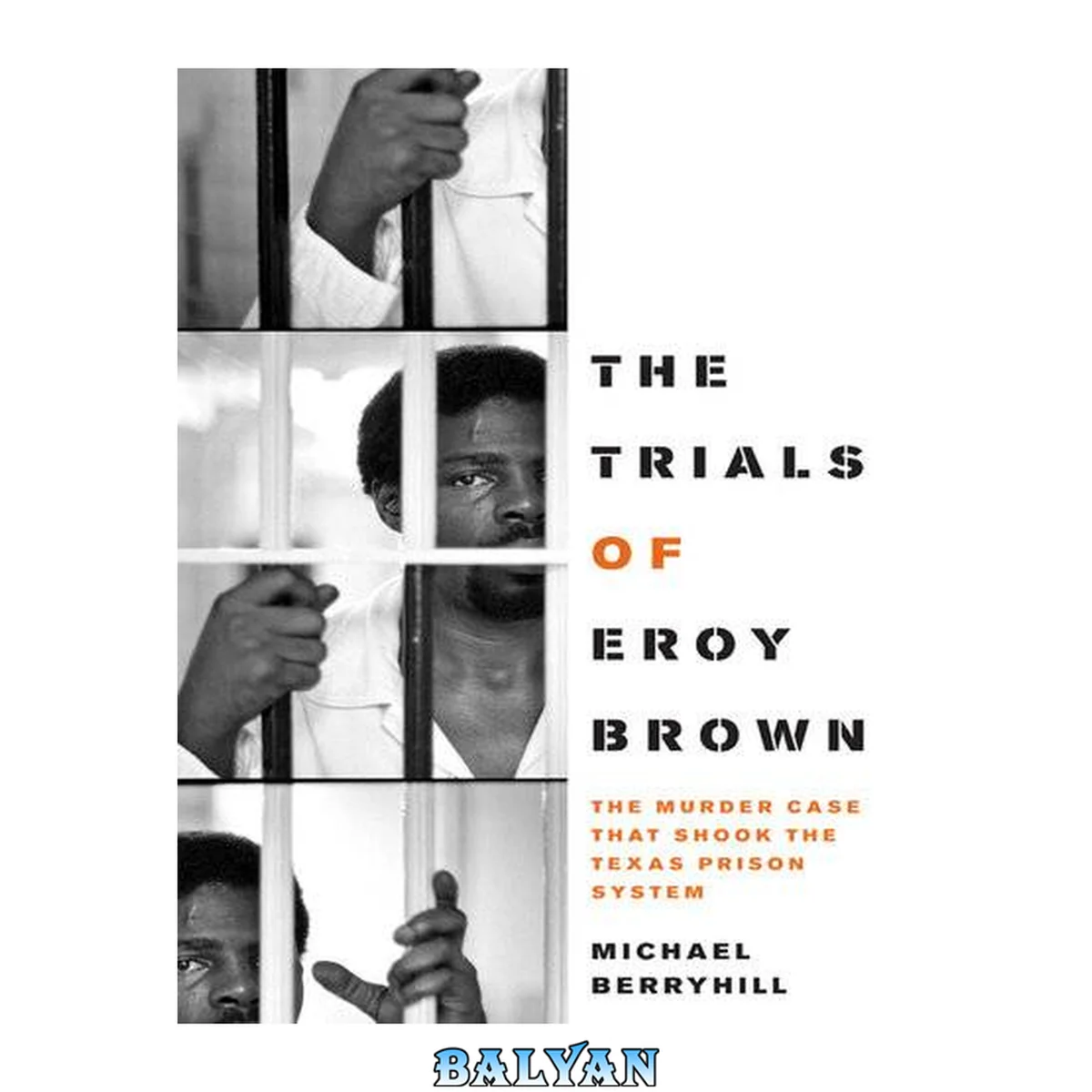 جلد کتاب The Trials of Eroy Brown: The Murder Case That Shook the Texas Prison System (Jack and Doris Smothers Series in Texas History, Life, and Culture)