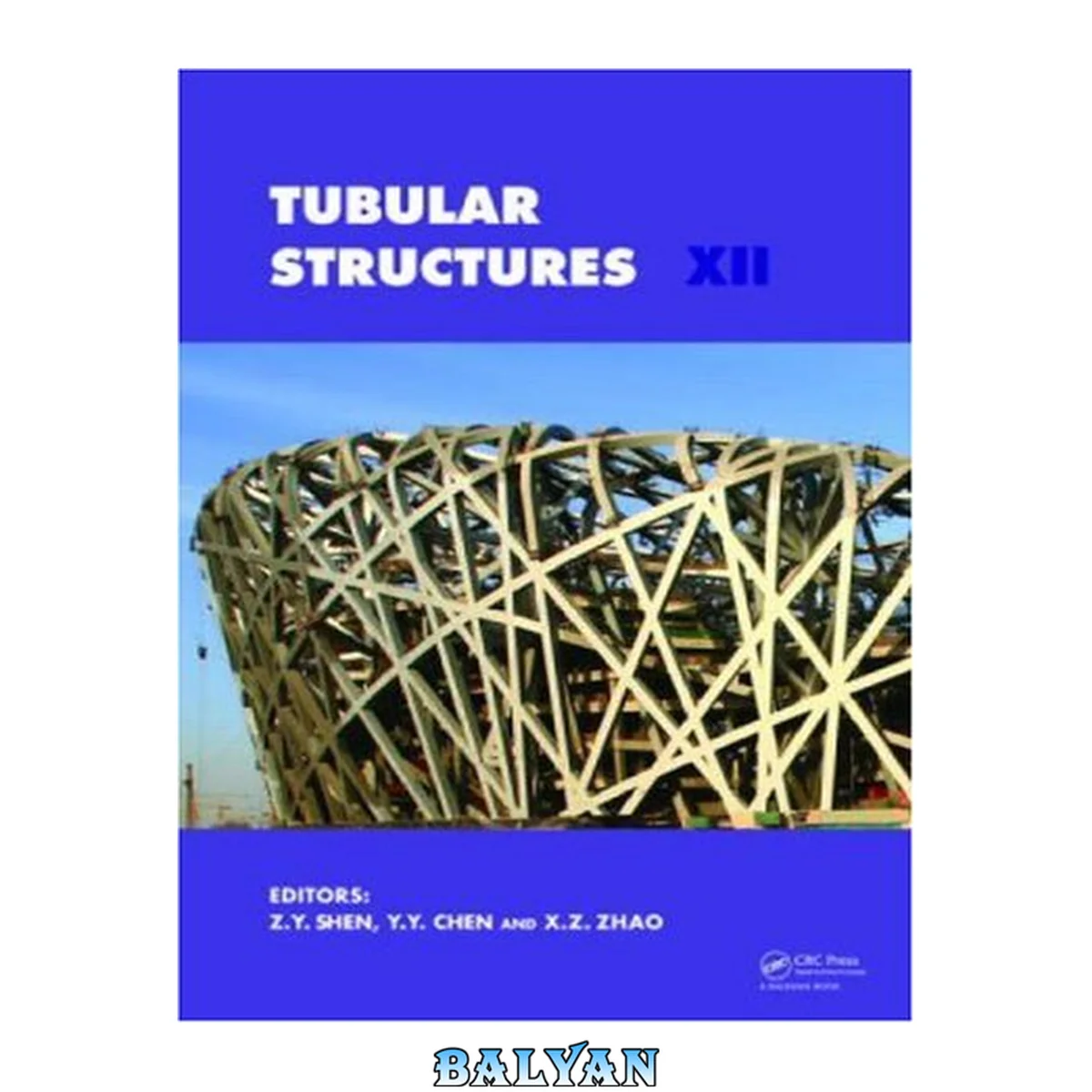 جلد کتاب Tubular Structures XII: Proceedings of Tubular Structures XII, Shanghai, China, 8-10 October 2008 (No. 12)