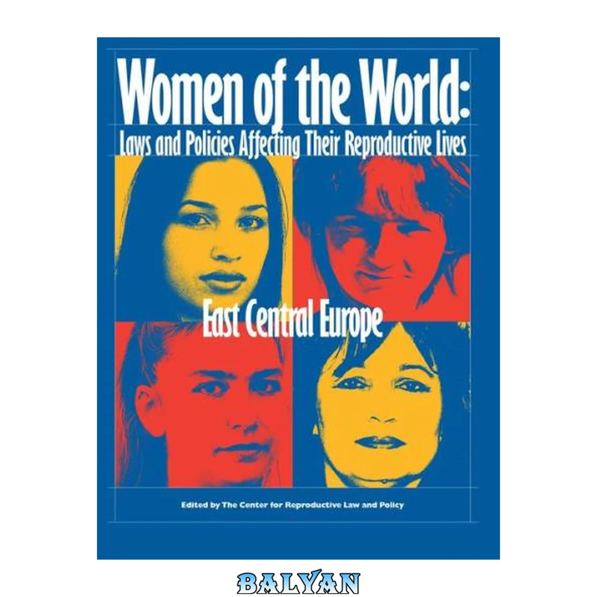 جلد کتاب Women of the World: Laws and Policies Affecting Their Reproductive Lives: East Central Europe (Women of the World)