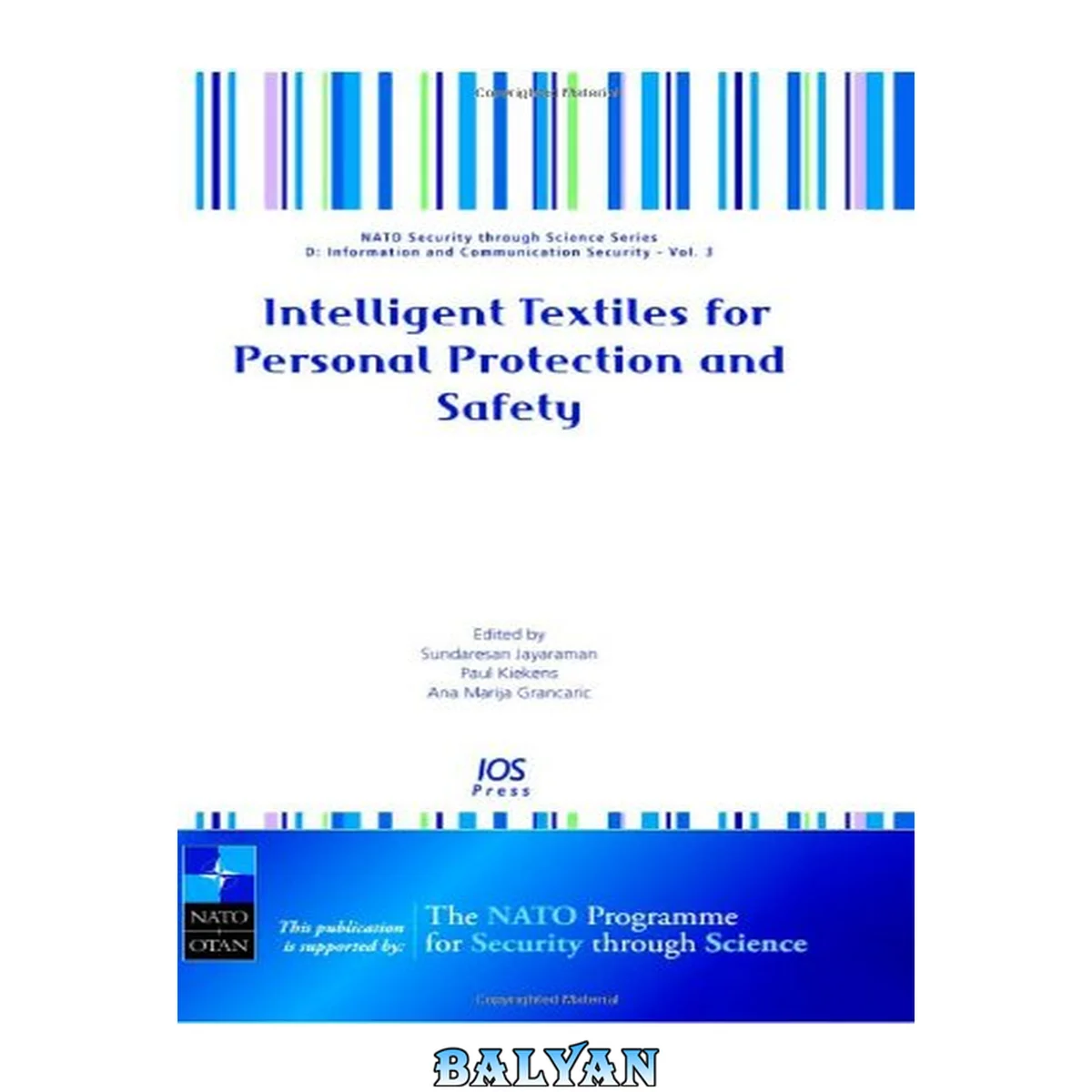 جلد کتاب Intelligent textiles for personal protection and safety : proceedings of the NATO advanced research workshop on intelligent textiles for personal protection and safety, September 7-10, 2005, Zadar, Croatia