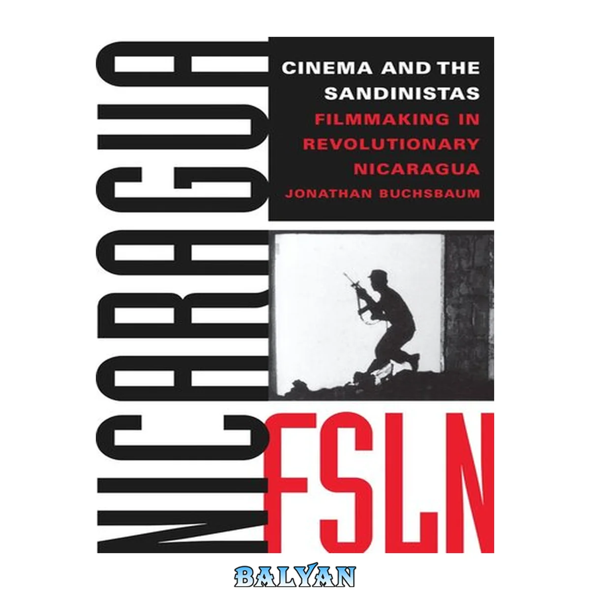 جلد کتاب Cinema and the Sandinistas : Filmmaking in Revolutionary Nicaragua