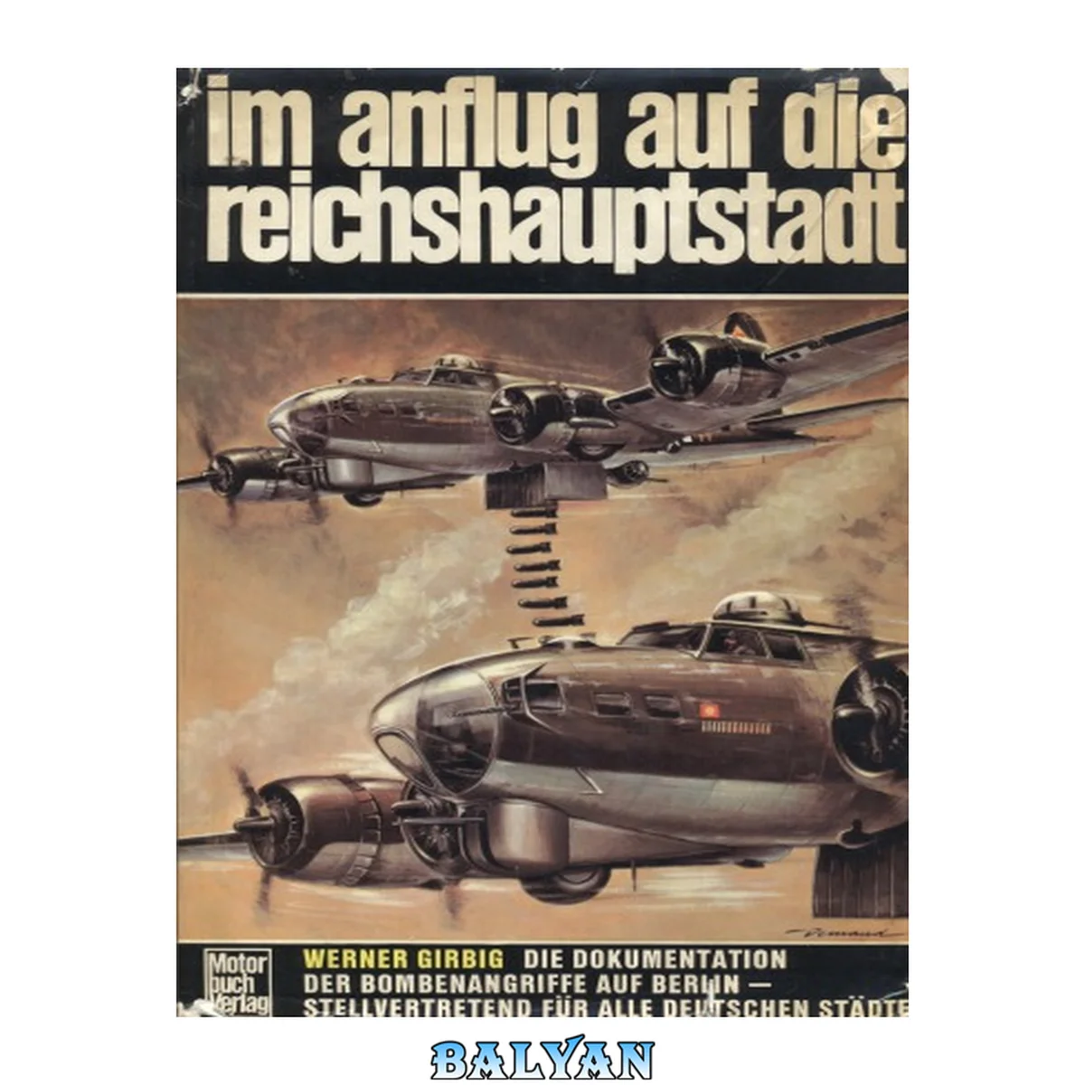 جلد کتاب .. im Anflug auf die Reichshauptstadt : die Dokumentation der Bombenangriffe auf Berlin, stellvertretend für alle deutschen Städte