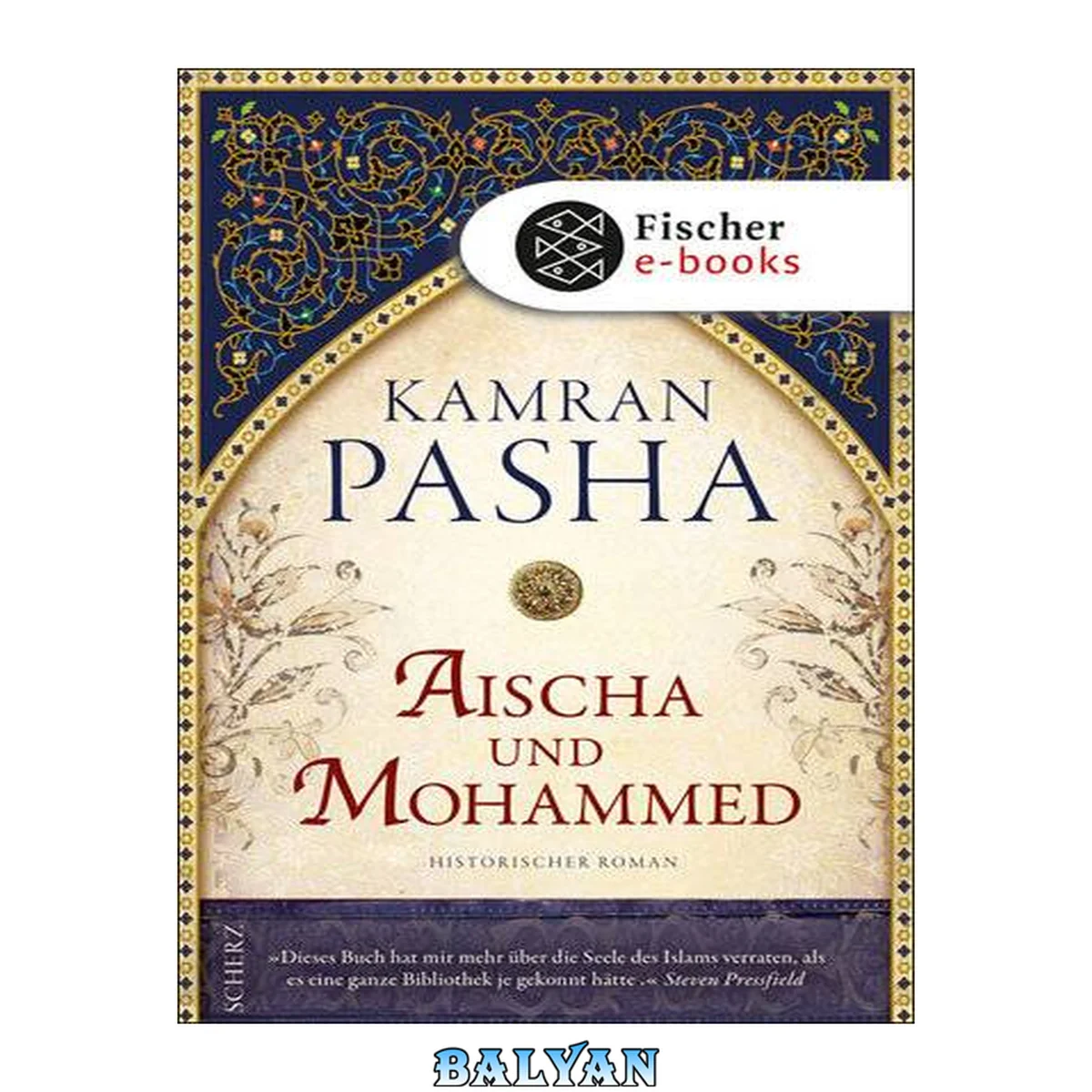 جلد کتاب Aischa und Mohammed : ein Roman über die Seele des Islams ; [Historischer Roman