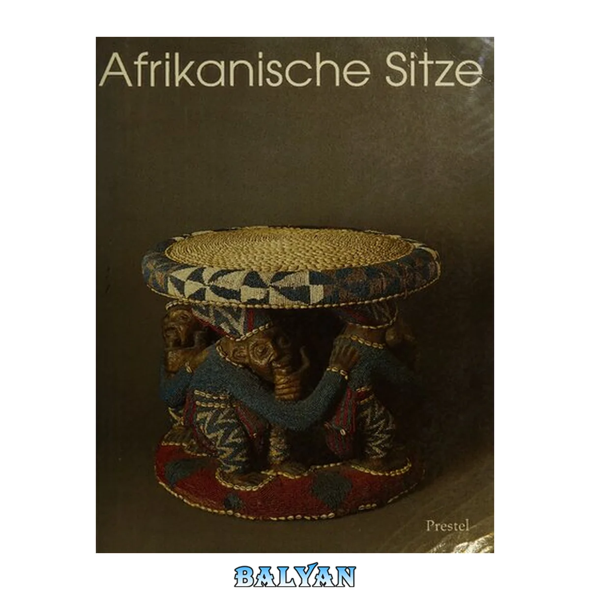 جلد کتاب Afrikanische Sitze : [anlässlich der vom Vitra-Design-Museum, Weil am Rhein, in Zusammenarbeit mit dem Africa Museum, Tervuren, realisierten Ausstellung "Afrikanische Sitze": Vitra-Design-Museum, Weil am Rhein (10.6. - 25.9.1994) ... Africa Museum, Tervu