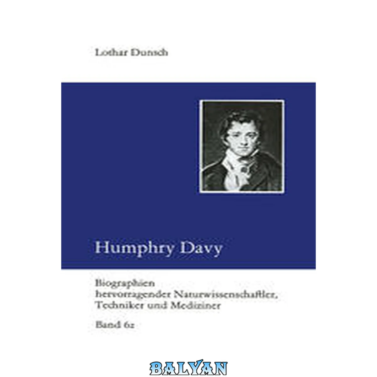 جلد کتاب Humphry Davy (Biographien hevorragender Naturwissenschaftler, Techniker und Mediziner, 62) (German Edition)