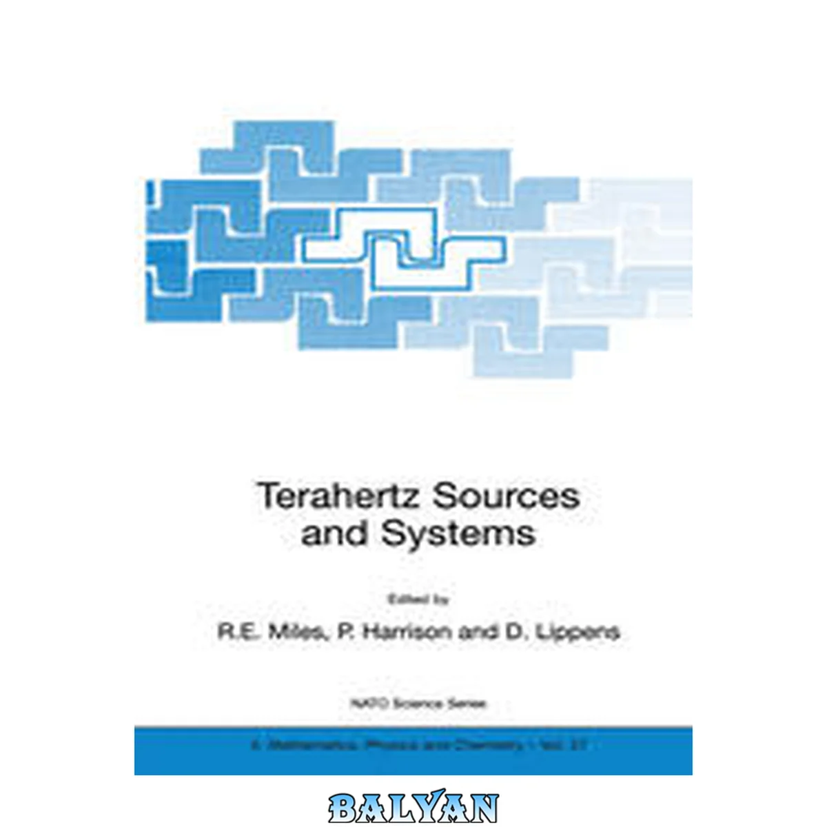 جلد کتاب Terahertz sources and systems : [proceedings of the NATO Advanced Research Workshop on Terahertz Sources and Systems, Chateau de Bonas, France, 22-27 June, 2000