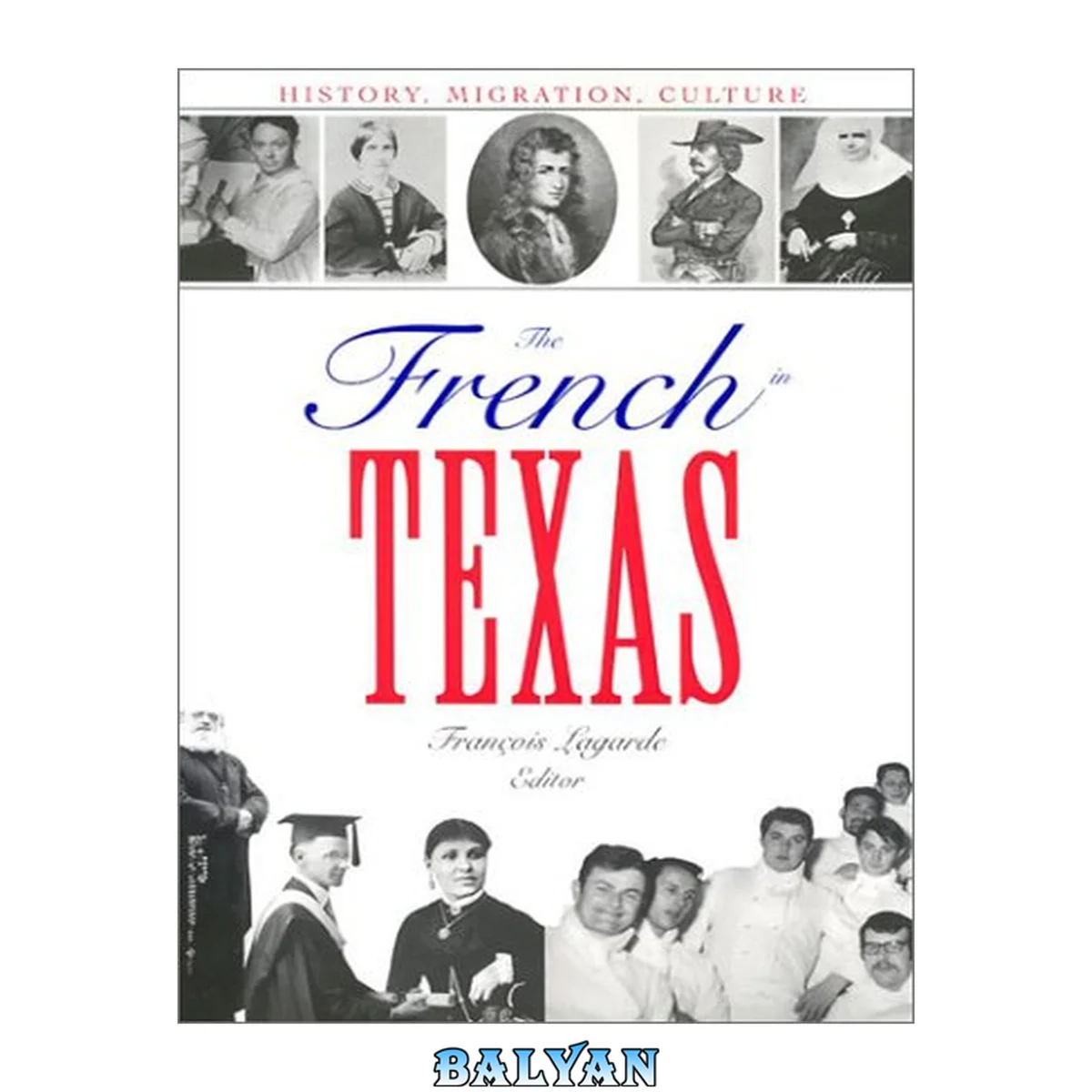 جلد کتاب The French in Texas: History, Migration, Culture (Focus on American History Series,Center for American History, University of Texas at Austin)