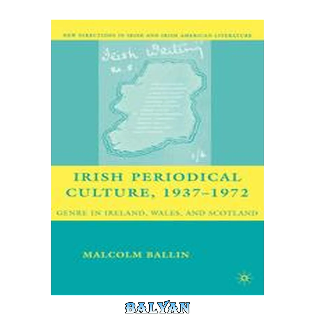 جلد کتاب Irish Periodical Culture, 1937-1972 : Genre in Ireland, Wales, and Scotland