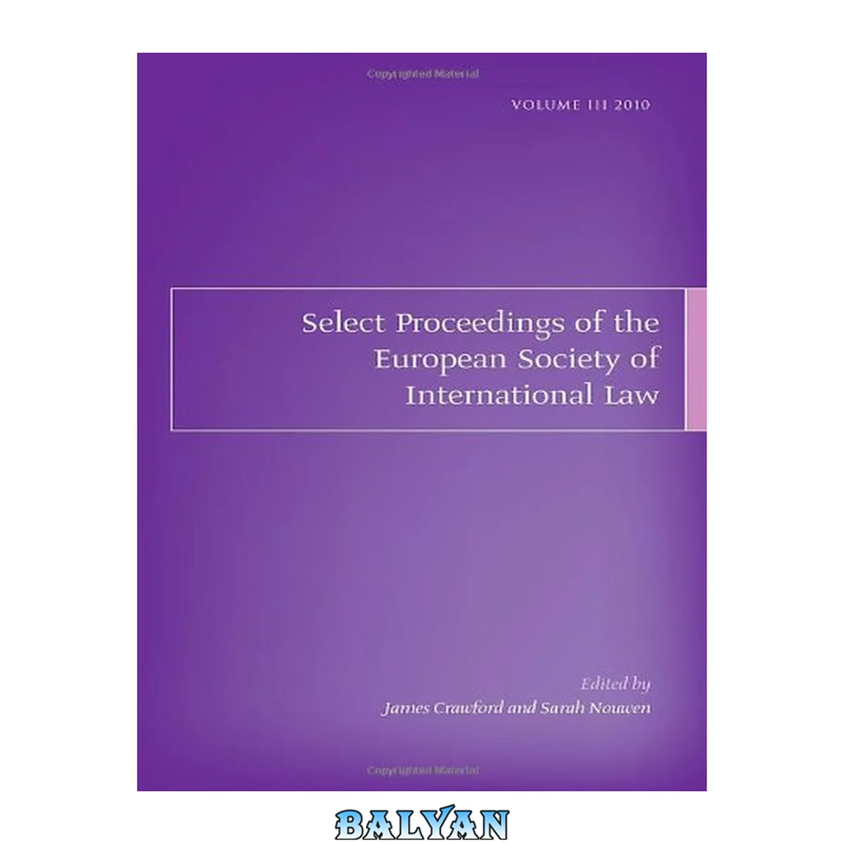 جلد کتاب Select Proceedings of the European Society of International Law: Third Volume: International Law 1989-2010: A Performance Appraisal: Cambridge, 2-4 September 2010