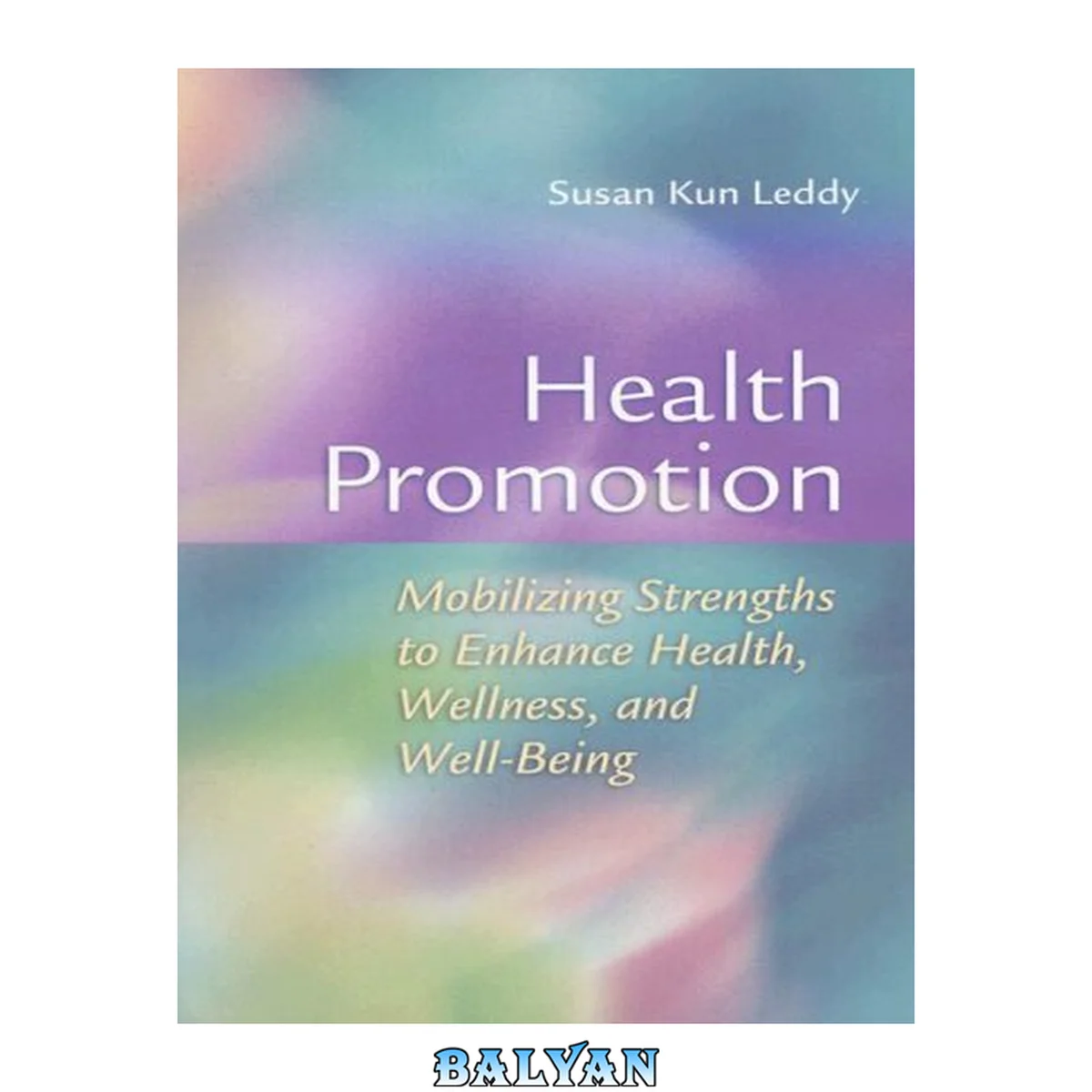 جلد کتاب Health promotion : mobilizing strengths to enhance health, wellness, and well-being