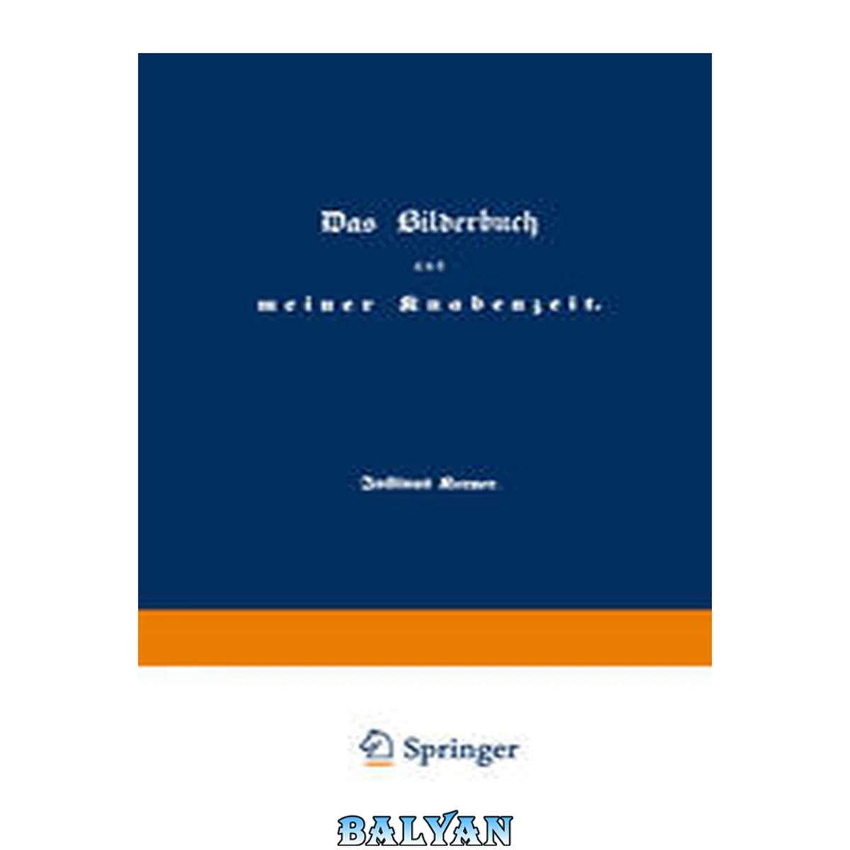 جلد کتاب Das Bilderbuch aus meiner Knabenzeit: Erinnerungen aus den Jahren 1786 bis 1804 (German Edition)