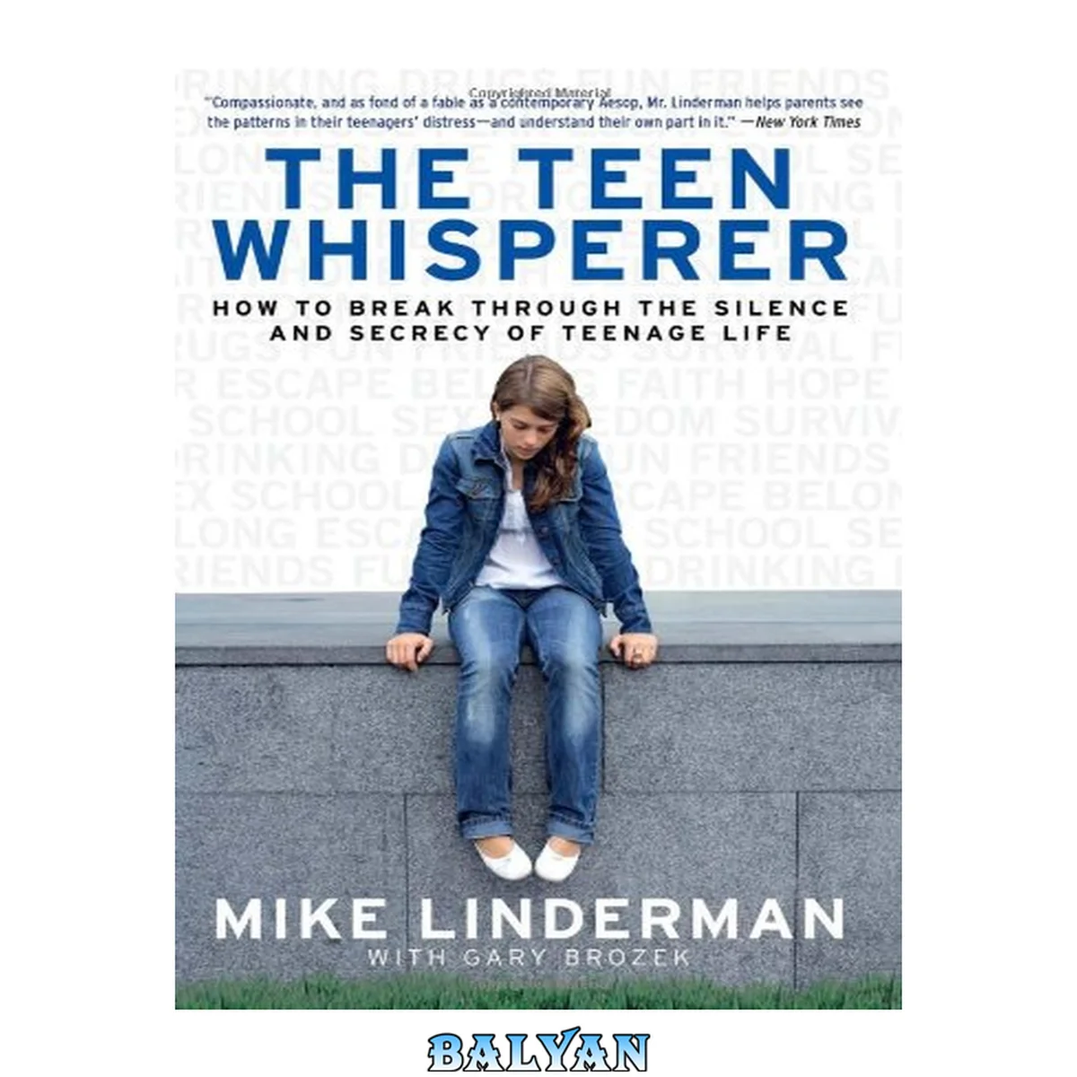 جلد کتاب The teen whisperer : how to break through the silence and secrecy of teenage life