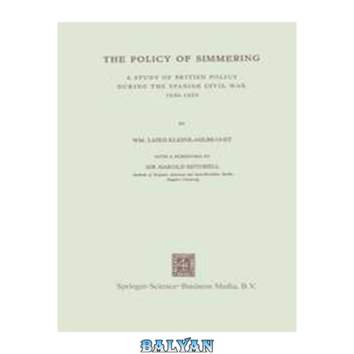 جلد کتاب The Policy of Simmering : A Study of British Policy During the Spanish Civil War 1936–1939