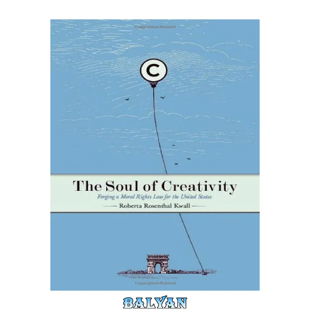 جلد کتاب The Soul of Creativity: Forging a Moral Rights Law for the United States (Stanford Law Books)