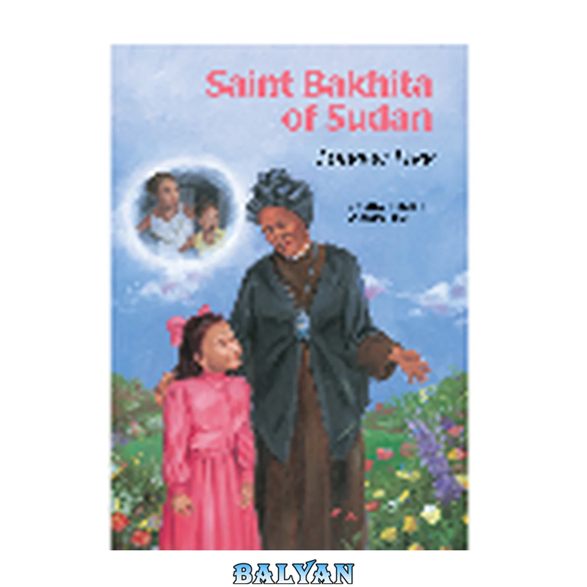 جلد کتاب Saint Bakhita of Sudan: Forever Free (Encounter the Saints)