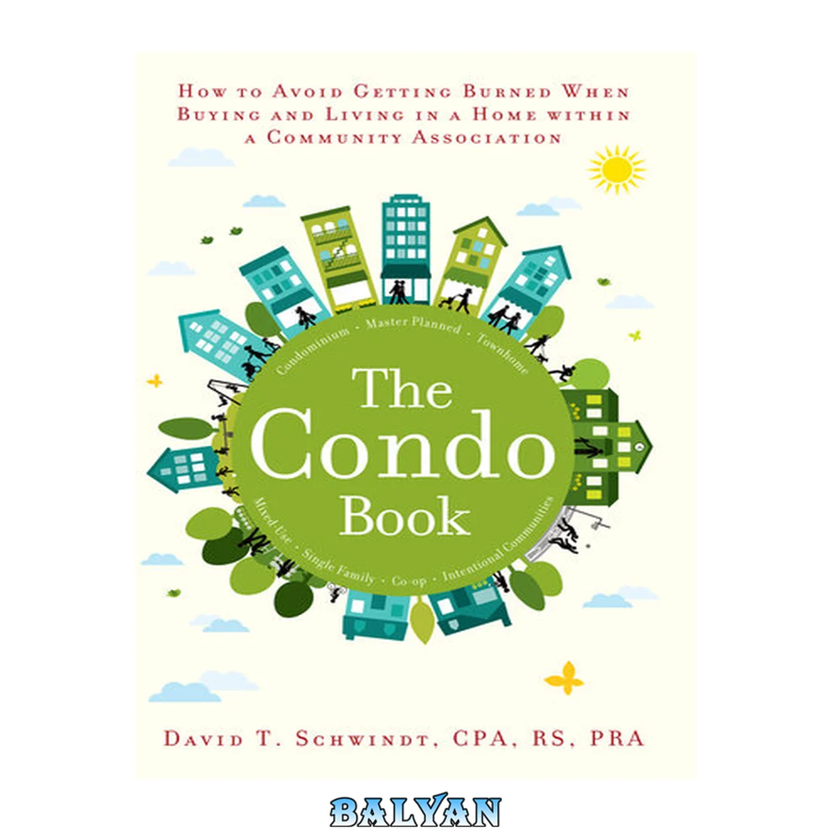 جلد کتاب The Condo Book: How to Not Get Burned When Buying and Living in a Home Within a Community Association