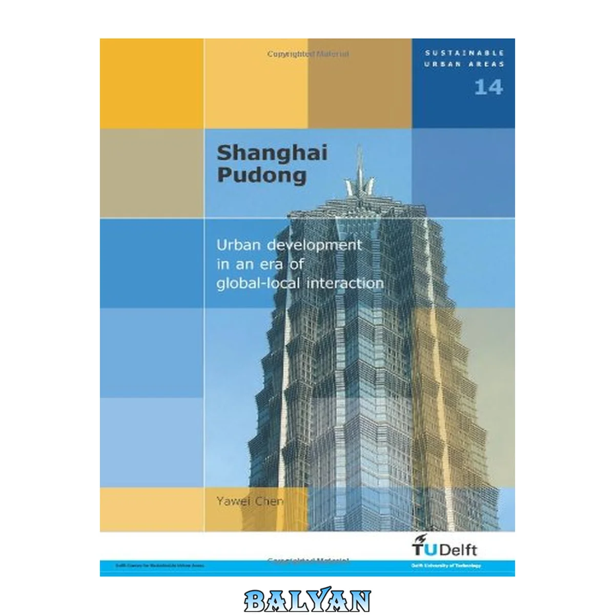 جلد کتاب Shanghai Pudong: Urban Development in an Era of Global-Local Interaction - Volume 14 Sustainable Urban Areas