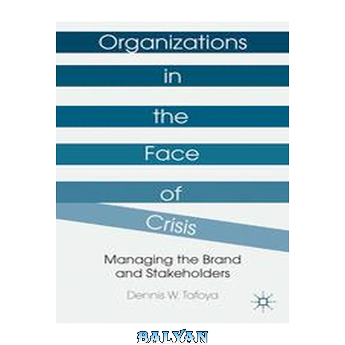 جلد کتاب Organizations in the Face of Crisis : Managing the Brand and Stakeholders