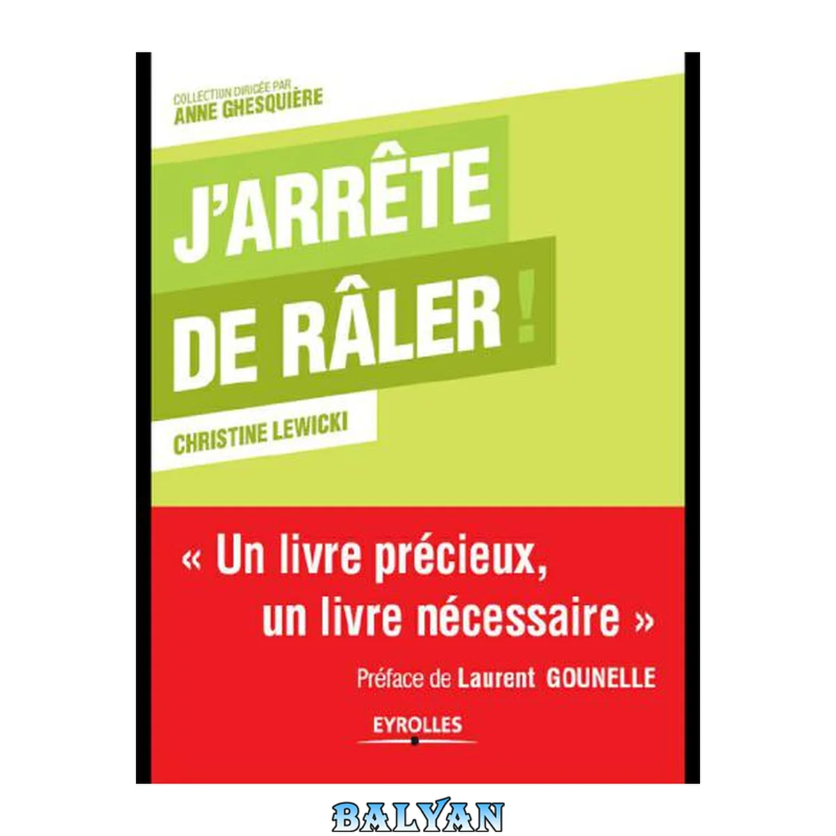 جلد کتاب J'arrête de râler !: Un livre précieux, un livre nécessaire. (Etre au lieu d'avoir) (French Edition)