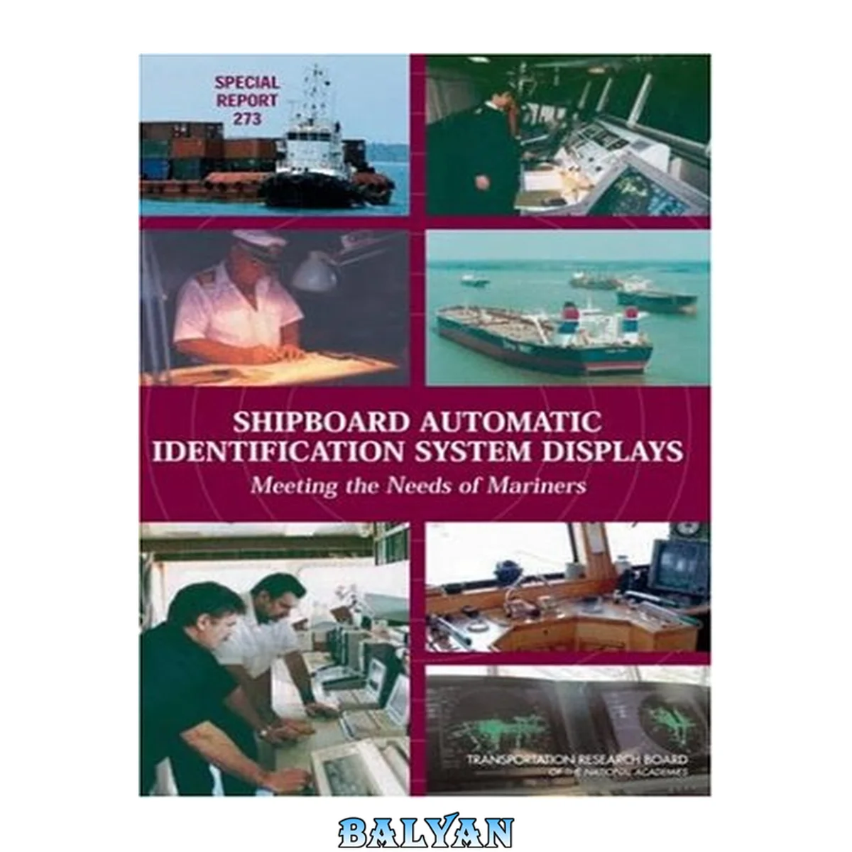 جلد کتاب Shipboard Automatic Identification System Displays: Meeting the Needs of the Mariners (Special Report (National Research Council (U S) Transportation Research Board))