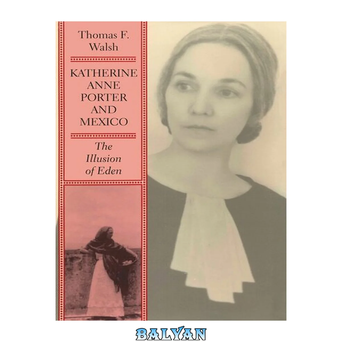 جلد کتاب Katherine Anne Porter and Mexico : The Illusion of Eden