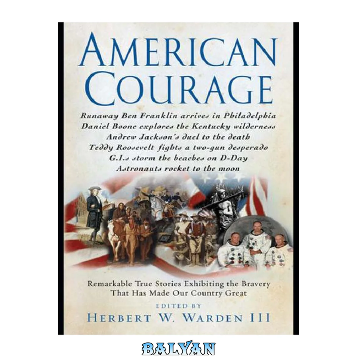 جلد کتاب American Courage : Remarkable True Stories Exhibiting the Bravery That Has Made Our Country Great