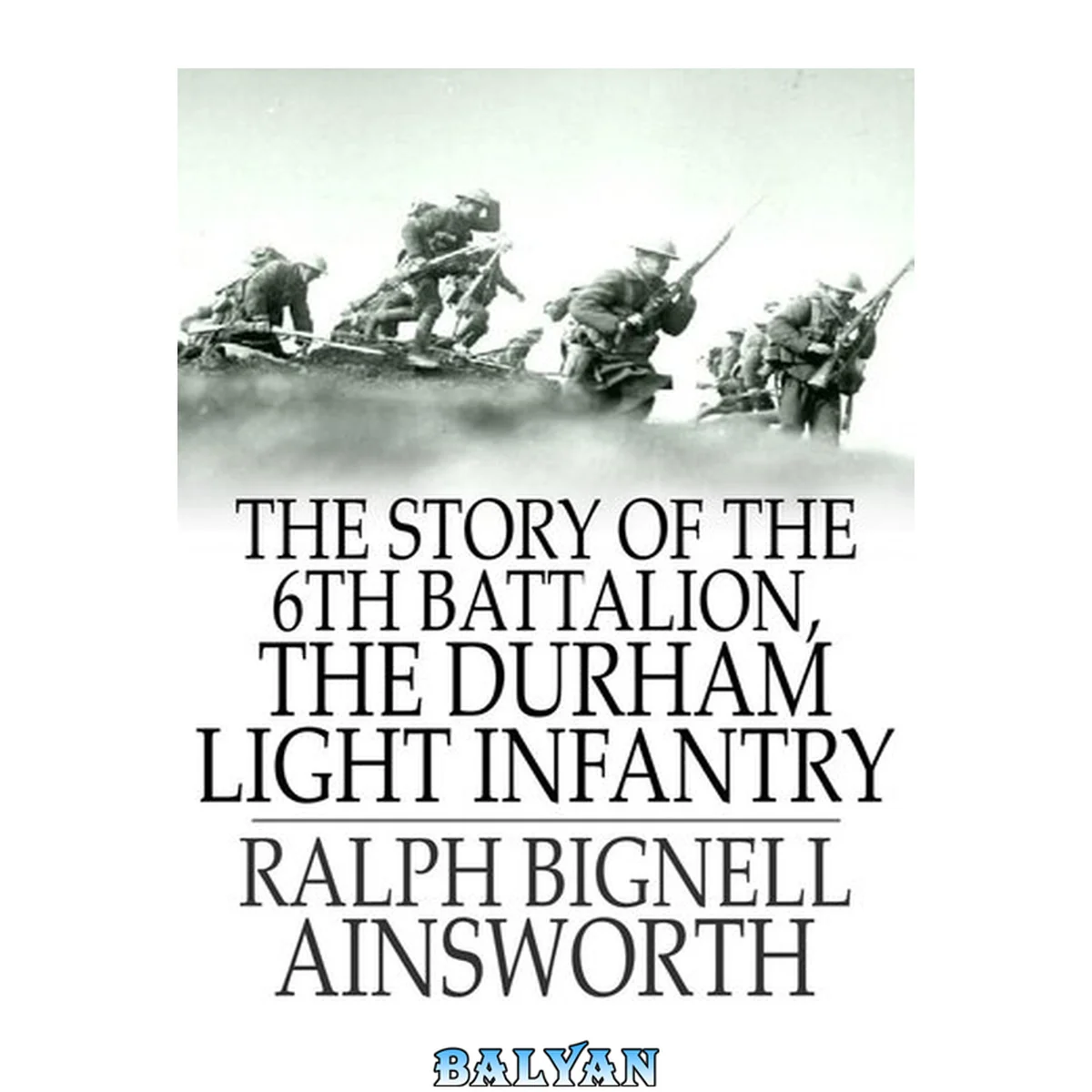 جلد کتاب The Story of the 6th Battalion, the Durham Light Infantry (Wwi Centenary Series)