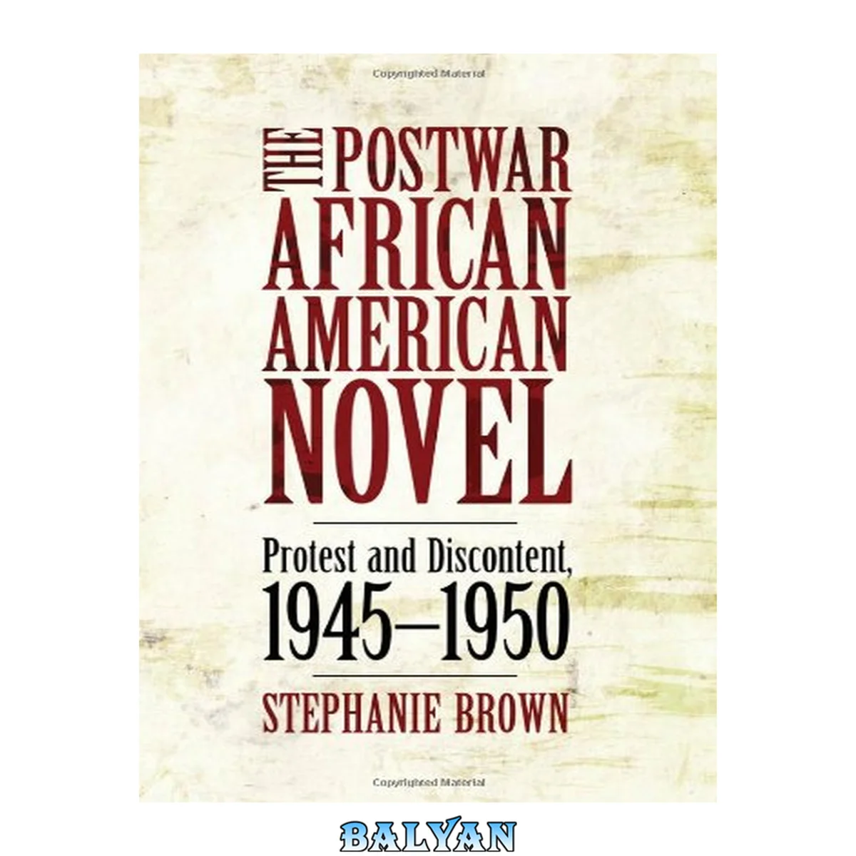 جلد کتاب The Postwar African American Novel: Protest and Discontent, 1945-1950 (Margaret Walker Alexander Series in African American Studies)