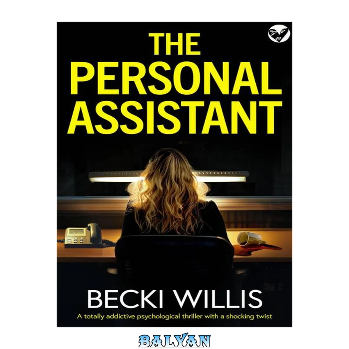 جلد کتاب The Personal Assistant: A BRAND NEW totally addictive psychological thriller with a shocking twist