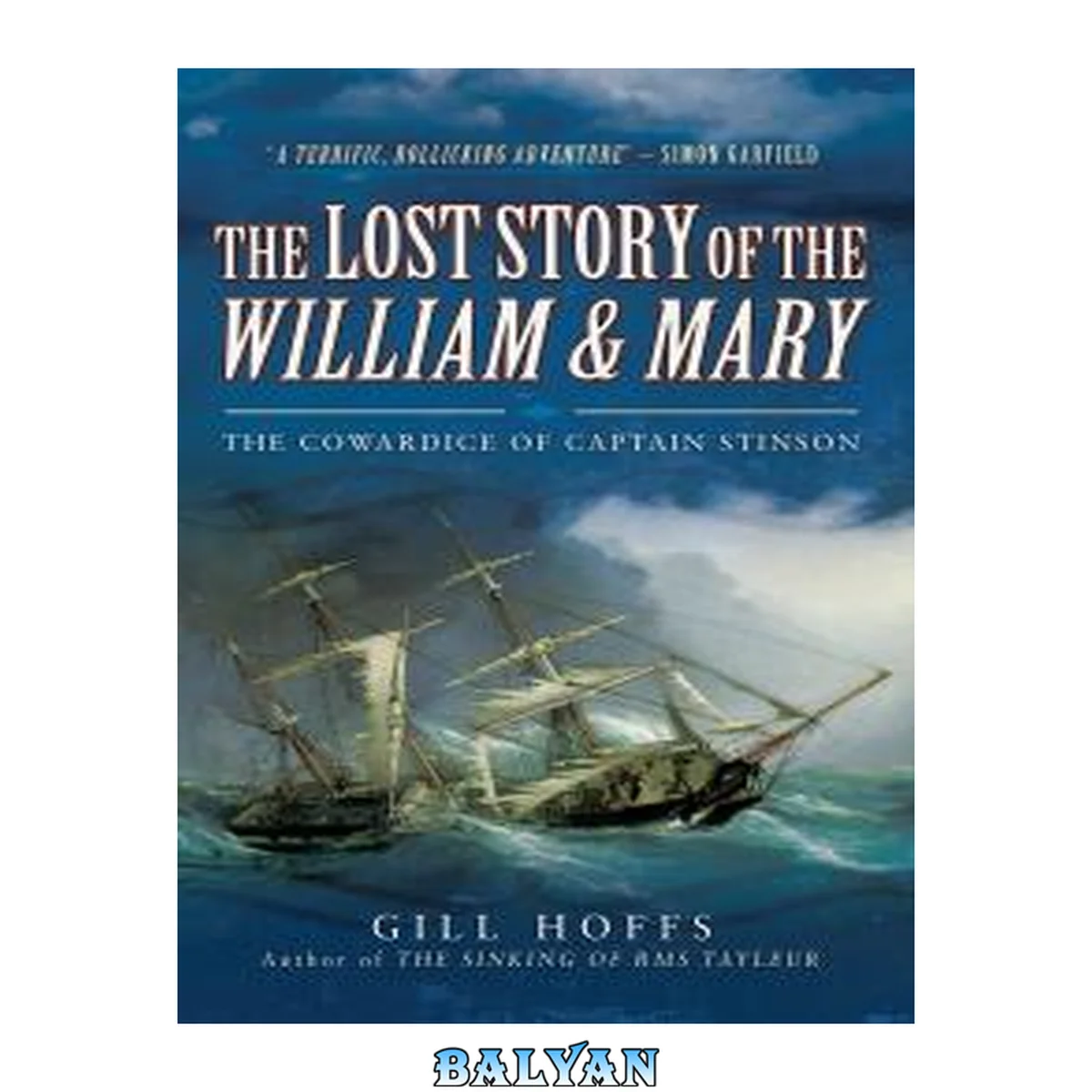 جلد کتاب The Lost Story of the William and Mary : The Cowardice of Captain Stinson
