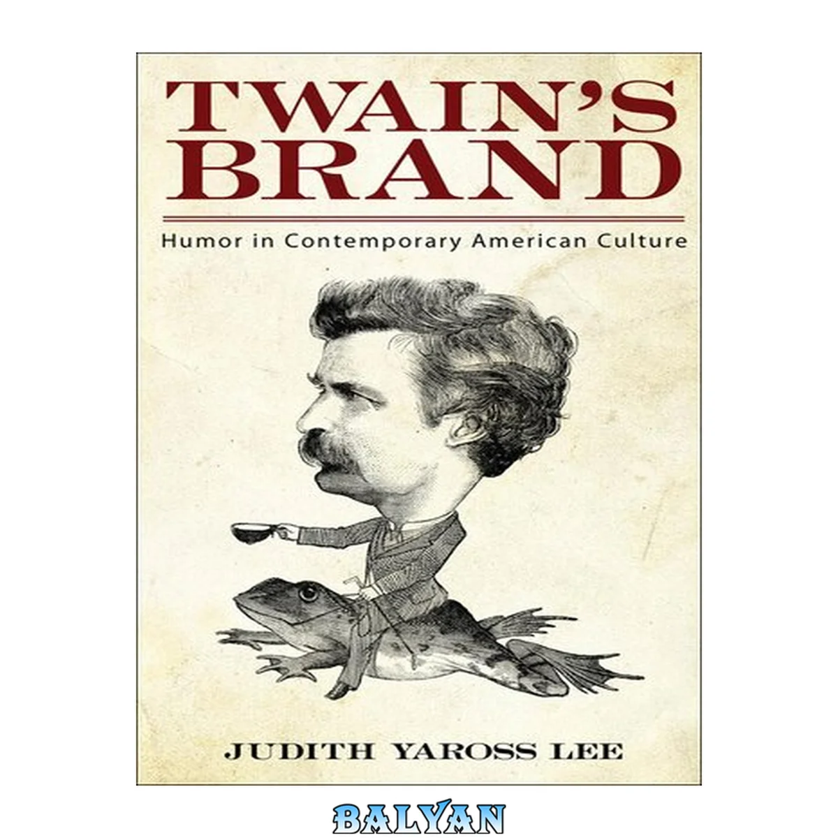 جلد کتاب Twain's Brand : Humor in Contemporary American Culture