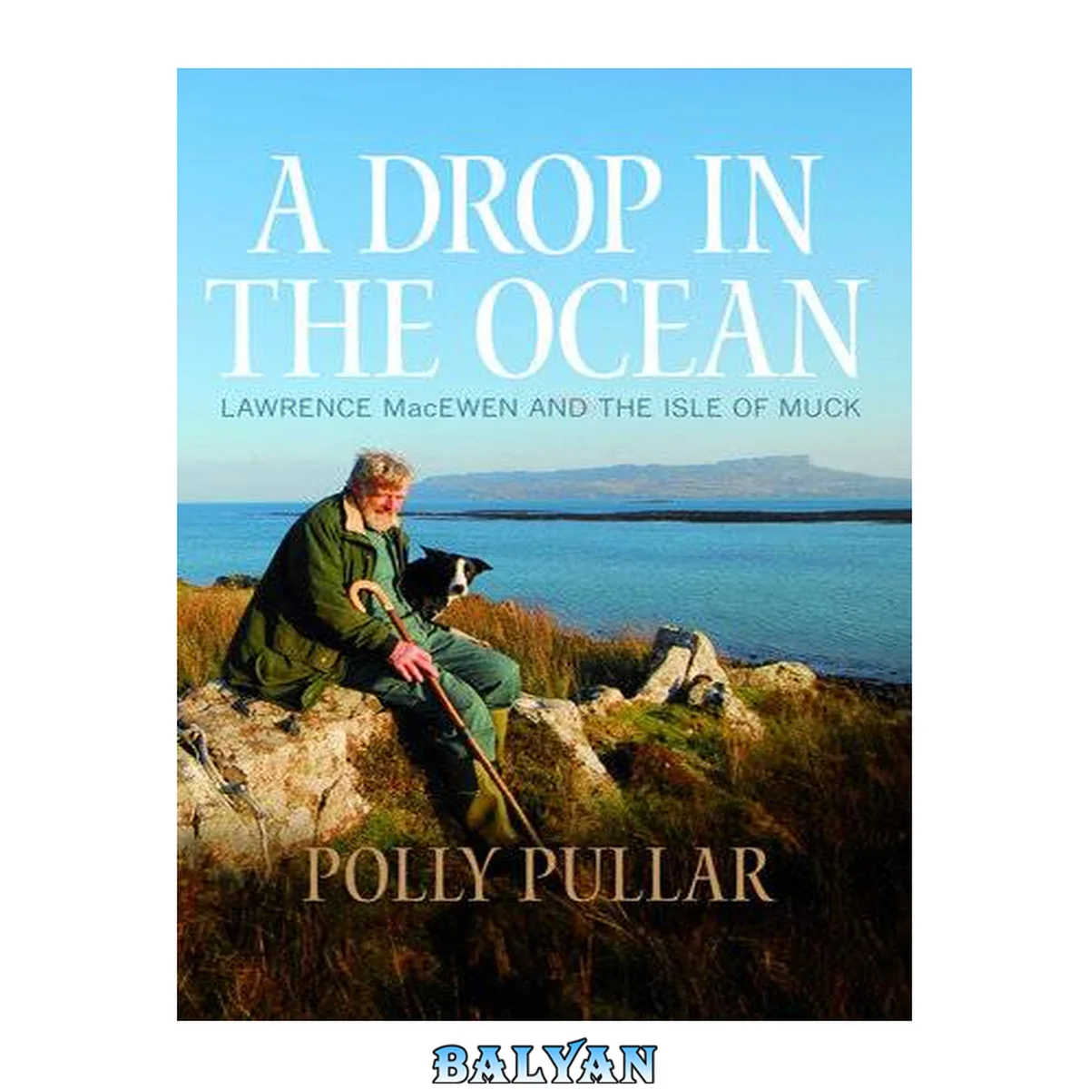 جلد کتاب A Drop in the Ocean : Lawrence MacEwen and the Isle of Muck