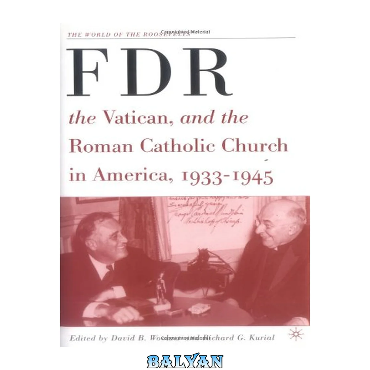 جلد کتاب Franklin D. Roosevelt, The Vatican, and the Roman Catholic Church in America, 1933-1945 (The World of the Roosevelts)
