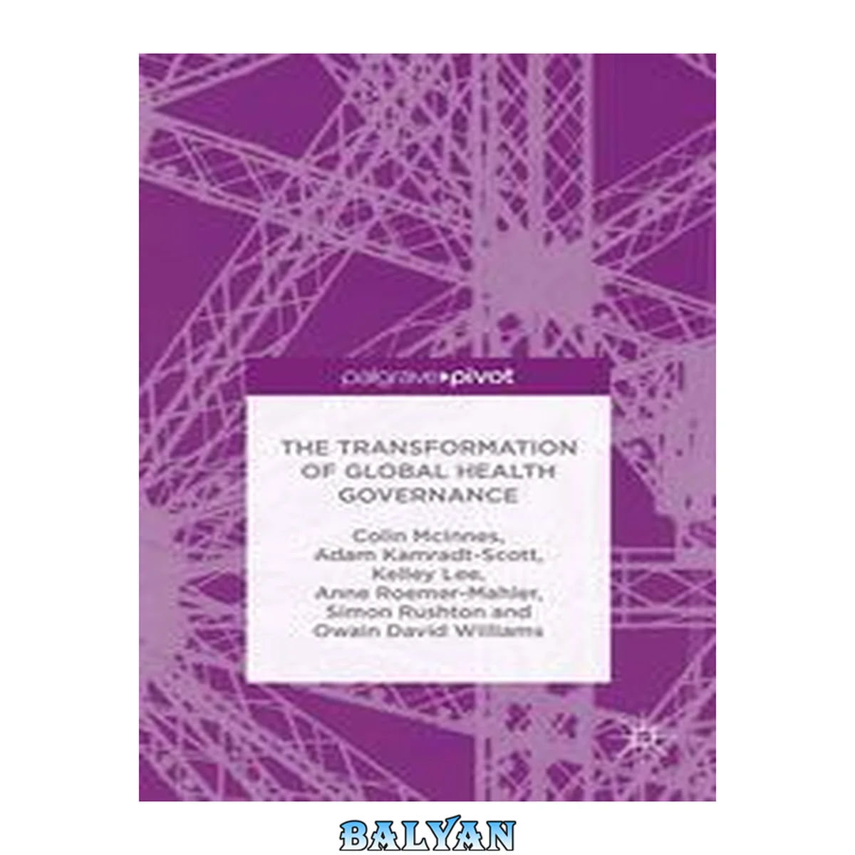 جلد کتاب The Transformation of Global Health Governance: Competing Ideas, Interests and Institutions