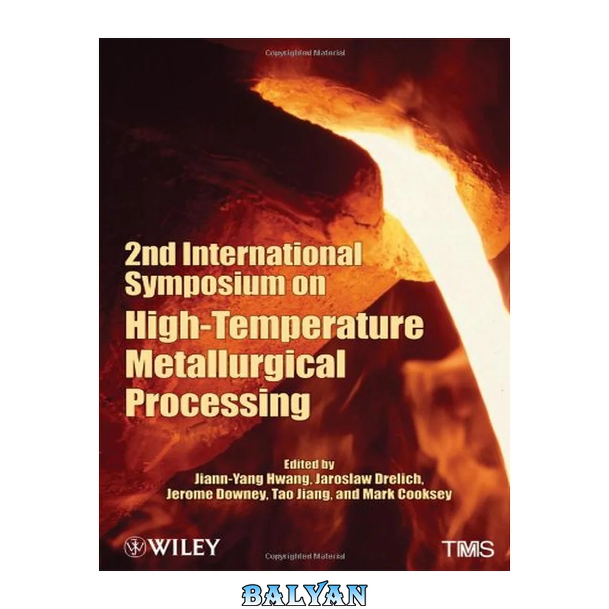 جلد کتاب 2nd International Symposium on High-Temperature Metallurgical Processing : proceedings of a symposium sponsored by the Pyrometallurgy Committee of the Extraction and Processing Division and the Energy Committee of the Extraction and Processing Division an