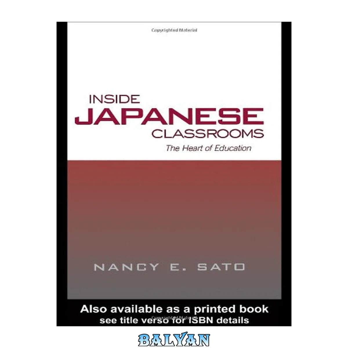 جلد کتاب Inside Japanese Classrooms: The Heart of Education (Reference Books in International Education, 52)