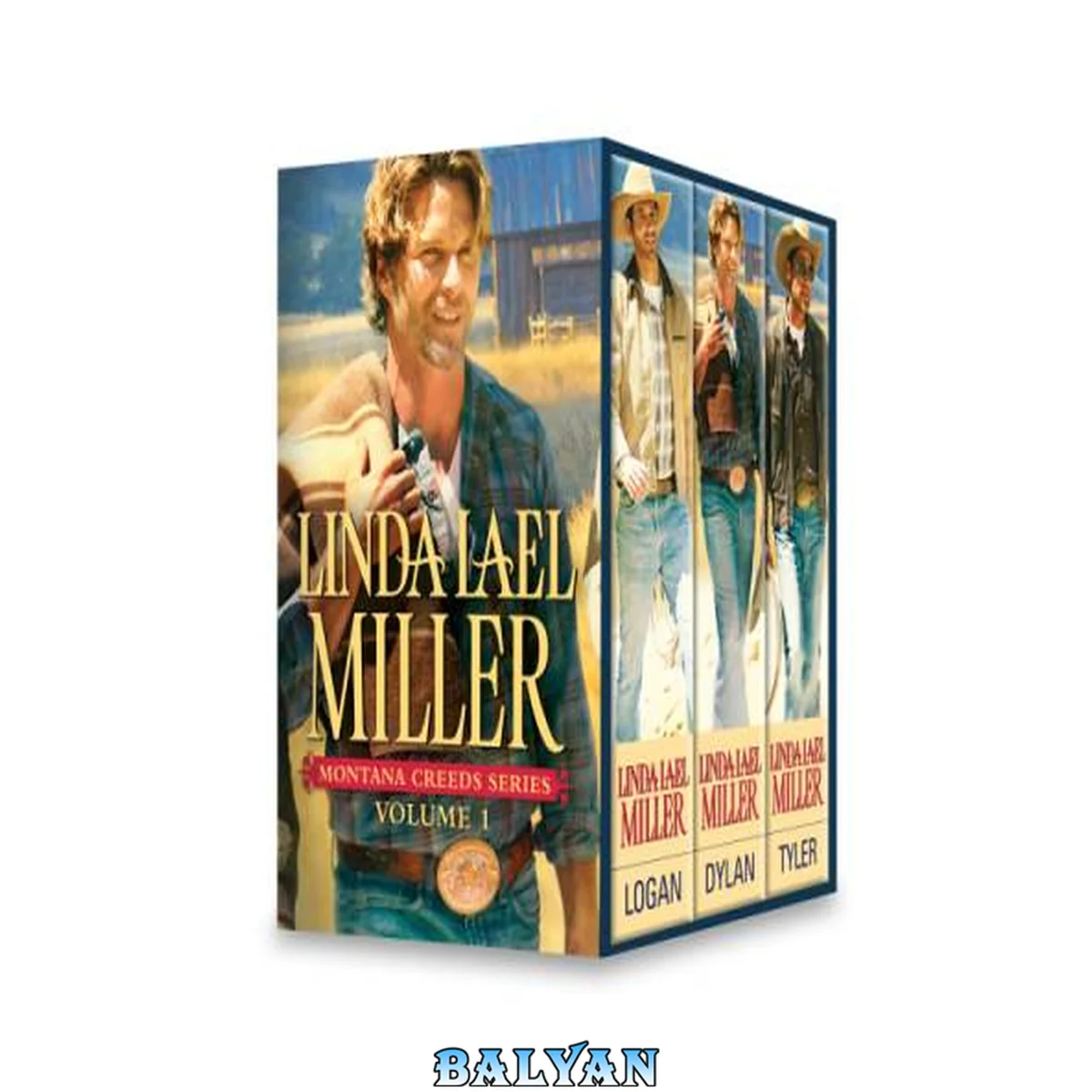 جلد کتاب Linda Lael Miller Montana Creeds Series Volume 1 Montana Creeds: Logan ; Montana Creeds : Dylan ; Montana Creeds : Tyler